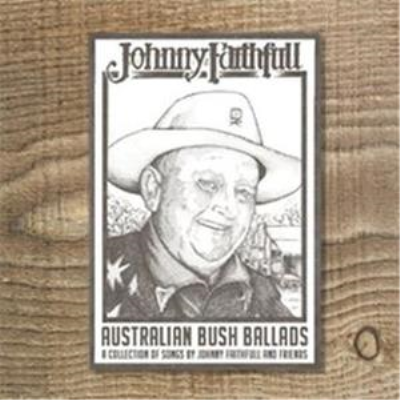 VA - Australian Bush Ballads: A Collection of Songs by Johnny Faithfull and Friends (2019)