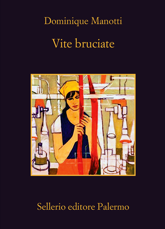 Dominique Manotti – Vite Bruciate (2018)