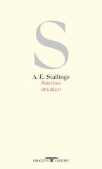 Alicia Elsbeth Stallings (A.E. Stallings) – Sorriso arcaico (2024)