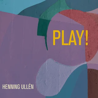 Henning Ullén • Play! (2024)    .flac  96.0 kHz/24 bit
