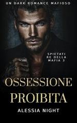 Alessia Night – Spietati Re Della Mafia Vol. 3. Ossessione Proibita (2025) Alessia Night – Spietati Re Della Mafia Vol. 3. Ossessione Proibita (2025)