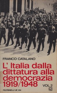 Franco Catalano - L'Italia dalla dittatura alla democrazia 1919-1948. Volume 2 (1972)