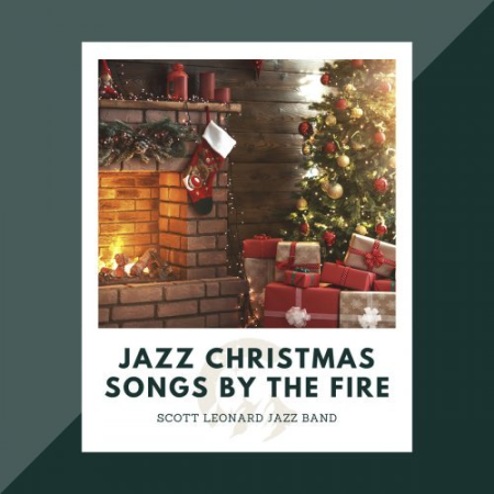 Scott Leonard Jazz Band - Jazz Christmas Songs By The Fire (2019) FLAC