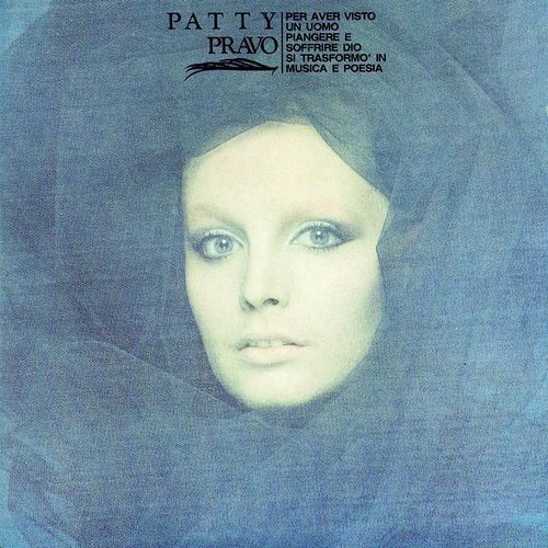 Patty Pravo - Per Aver Visto Un Uomo Piangere E Soffrire Dio Si Trasformo' In Musica E Poesia [Album] (1971) .mp3 -320 Kbps