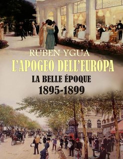 Ruben Ygua - L'apogeo dell'Europa. La Belle Époque, 1895-1899 (2020)