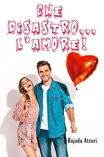 Rujada Atzori - Che disastro... L'amore! (2021)