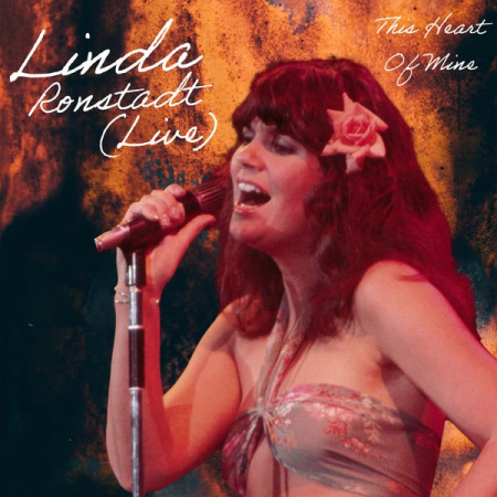 Linda Ronstadt – This Heart Of Mine (Live, Los Angeles '76) (2022)