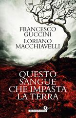 Francesco Guccini, Loriano Macchiavelli – Questo sangue che impasta la terra (2022)
