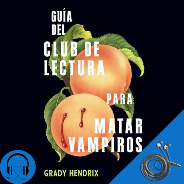 Grady Hendrix  -Guía del club de lectura para matar vampiros
