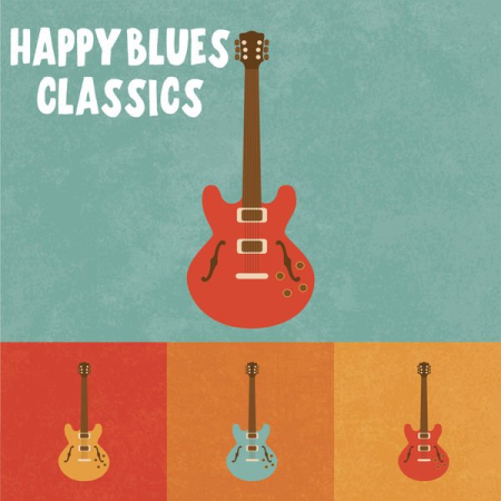 64cb514b d2d3 4e8c af7c 0eab7641dce0 - VA - Happy Blues Classics (2022)