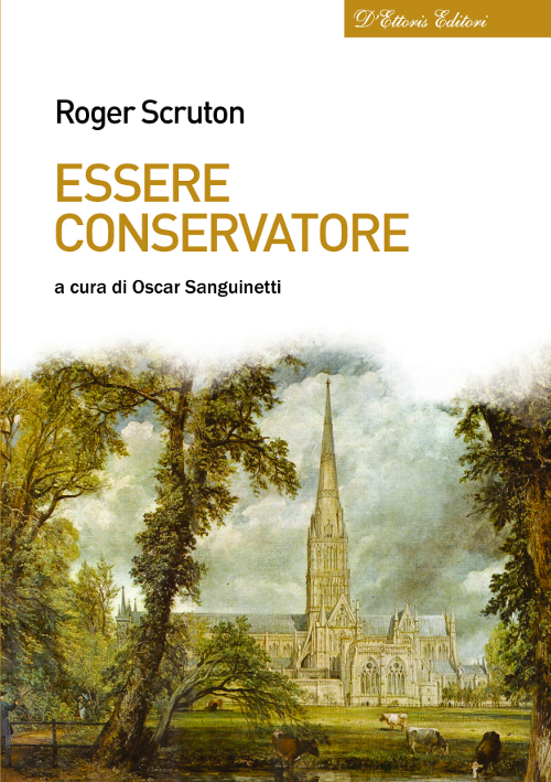 Roger Scruton – Essere conservatore (2017)