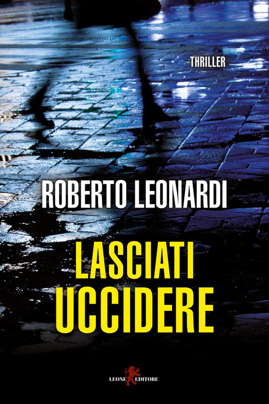 Roberto Leonardi - Lasciati uccidere (2019)