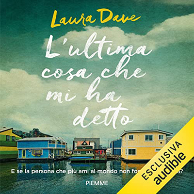 Laura Dave - L'ultima cosa che mi ha detto (2022) (mp3 - 128 kbps)