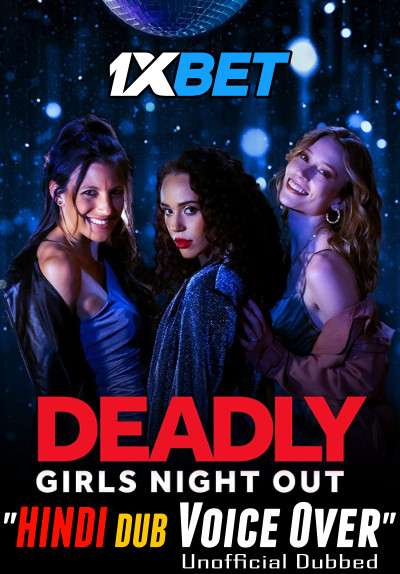 Deadly Girls Night Out 2021 WEBRip Dual Audio Hindi Unofficial Dubbed 720p [1XBET]