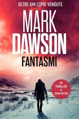Mark Dawson – Le Avventure di John Milton Vol. 4. Fantasmi (2026)