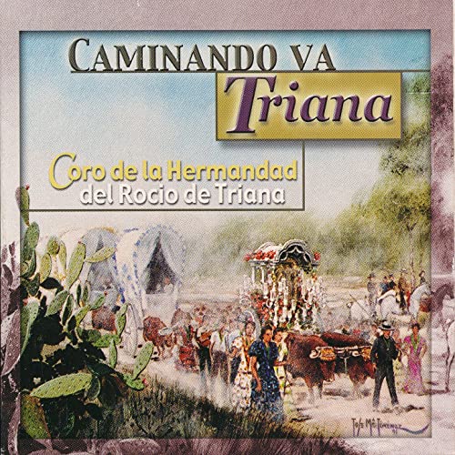 A1 MH5 E3 F3 BL SS500 - Coro De La Hermandad Del Rocío De Triana - Caminando Va Triana (2007)