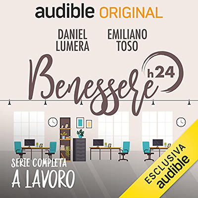 Daniel Lumera, Emiliano Toso - Benessere h24 - Lavoro꞉ Benessere h24 - Lavoro 1-5 (2021) (mp3 - 128 kbps)
