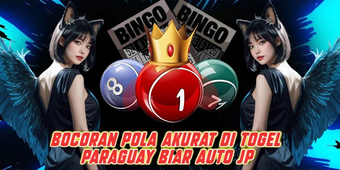Bocoran Pola Akurat di Togel Paraguay Biar Auto JP