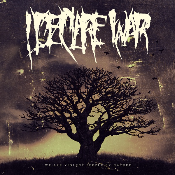 [Image: I-Declare-War-We-Are-Violent-People-By-Nature-2014.jpg]