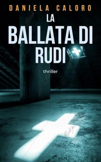 Daniela Caloro - I misteri delle tenebre Vol. 3. La ballata di Rudi (2024)