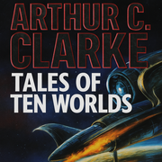 Tale of Ten Worlds - Arthur C Clarke