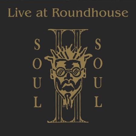 Soul  II Soul - Live at Roundhouse (2025)