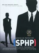 [Livres] En ce moment on y trouve de tout à ADLI ? SPHP-Service-de-protection-des-hautes-personnalit-s-voyages-officiels-s-curit-tatique