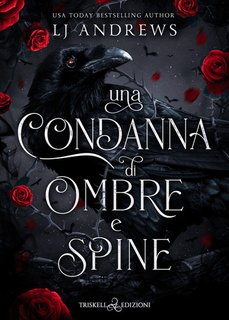L.J. Andrews - The Broken Kingdom Vol. 1. Una condanna di ombre e spine (2024)