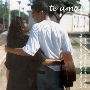 1100051 - Te Amare (Canciones de Amor de la Nueva Trova) VA