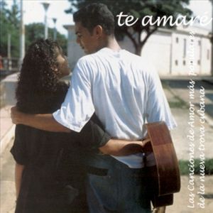 1100051 - Te Amare (Canciones de Amor de la Nueva Trova) VA