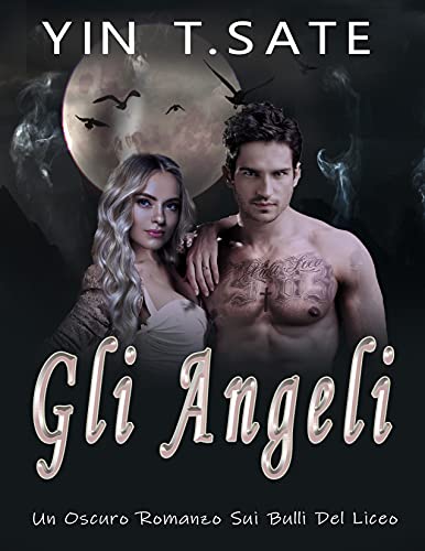 Yin T.Sate - Gli Angeli.Raven River Academy Series 1 (2021)