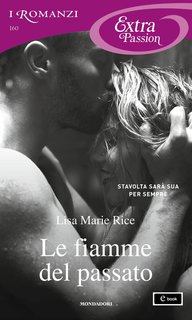 Lisa Marie Rice - Le fiamme del passato (2024)