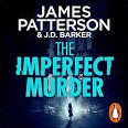 James Patterson, J.D. Barker The Imperfect Murder