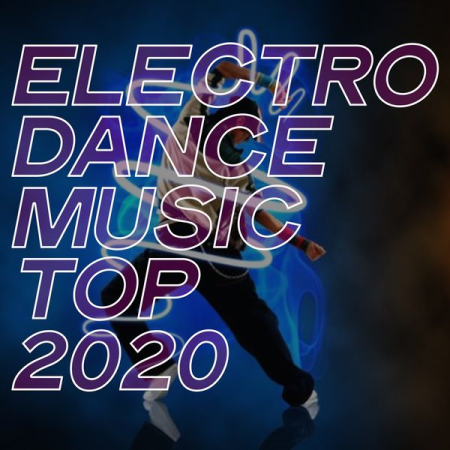 Various Artists - Electro Dance Music Top 2020 (2020) mp3, flac