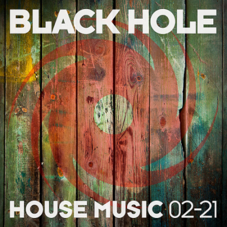 VA - Black Hole House Music 02-21 (2021)