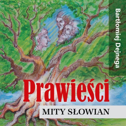 Dejnega Bartłomiej - Prawieści. Mity Słowian