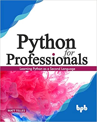 Python for Professionals Learning Python as a Second Language Python for Professionals Learning Python as a Second Language