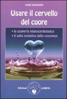 Annie Marquier - Usare il cervello del cuore (2009)