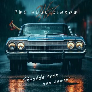 Two Hour Window - Shoulda Seen You Comin' (2023).mp3 - 320 Kbps