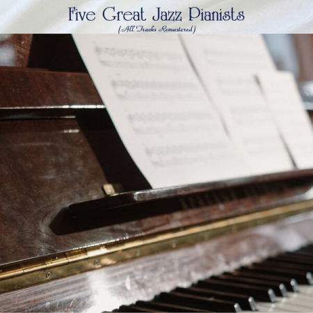 VA - Five Great Jazz Pianists (All Tracks Remastered) (2022)