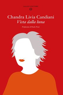Chandra Livia Candiani - Vista dalla luna (2019)