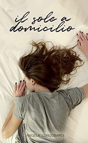 Angela Longobardi – Il sole a domicilio (2020)