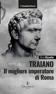 Mirko Rizzotto - Traiano. Il migliore imperatore di Roma (2024)