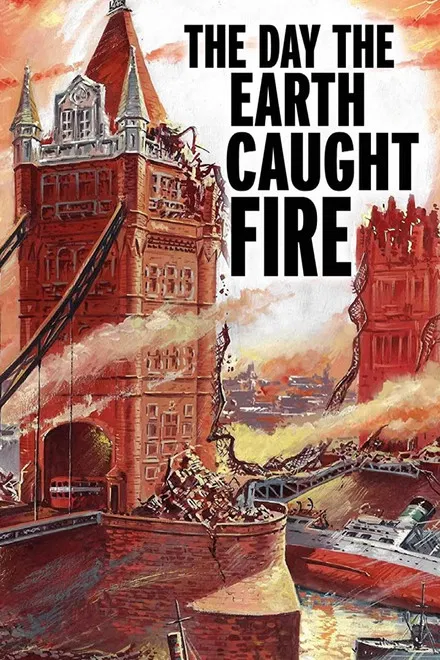 The Day the Earth Caught Fire