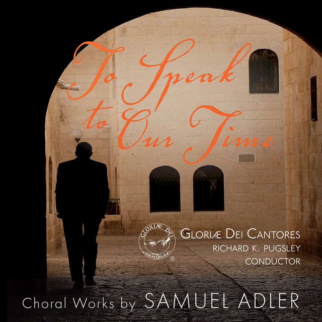 Gloriæ Dei Cantores & Richard K. Pugsley • Choral Works by Samuel Adler (2022) .flac  48.0 kHz 24 bits