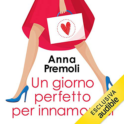 Anna Premoli - Un giorno perfetto per innamorarsi (2016) (mp3 - 128 kbps)