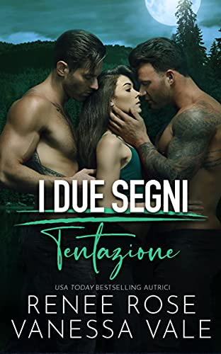 Renee Rose, Vanessa Vale - Tentazione (I Due Segni Vol. 2) (2021)