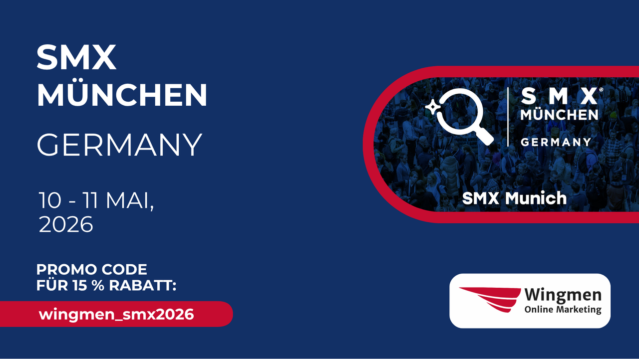 SMX MĂŒnchen, 10. bis 11. Mai 2026, Promo Code fĂŒr 15% Rabatt: wingmen_smx2026.