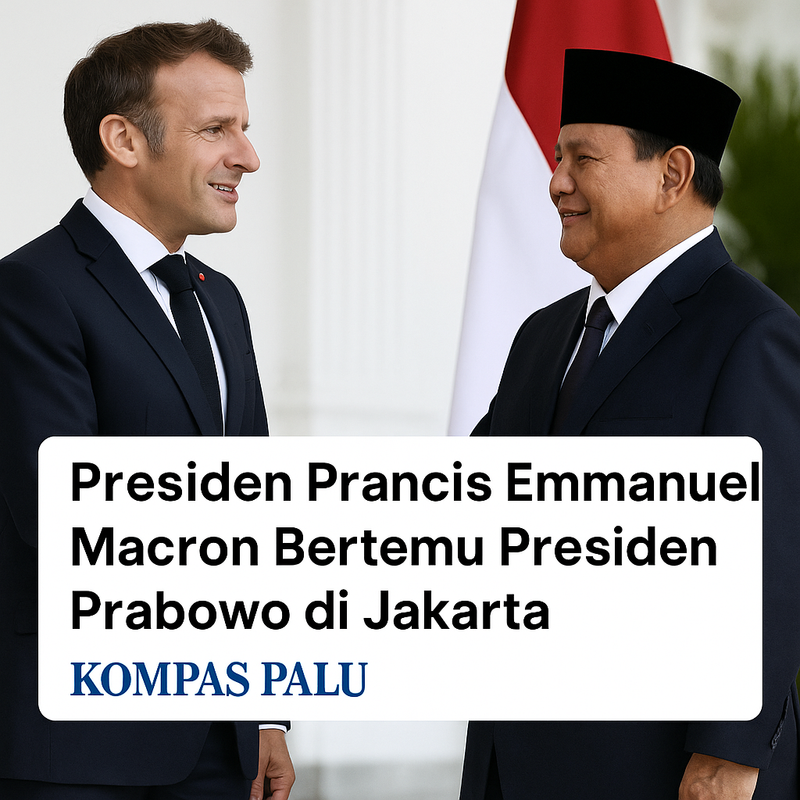 Presiden Macron dan Prabowo Bertemu di Jakarta