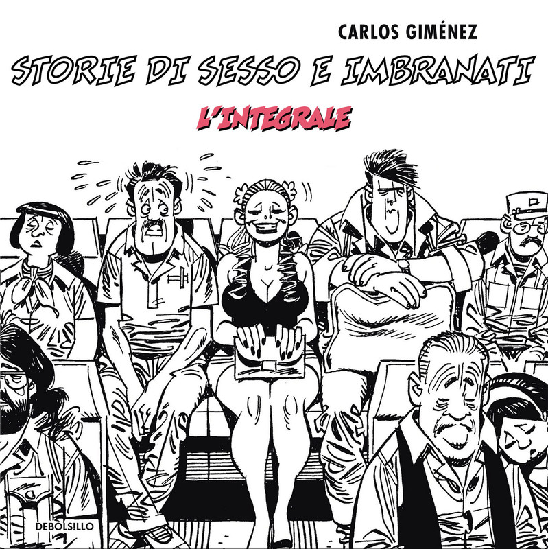 Storie di sesso e imbranati – L’integrale (Carlos Giménez 2014)